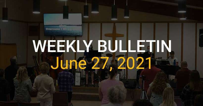 Weekly Bulletin for June 27, 2021