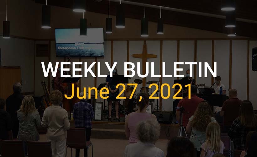 Weekly Bulletin for June 27, 2021