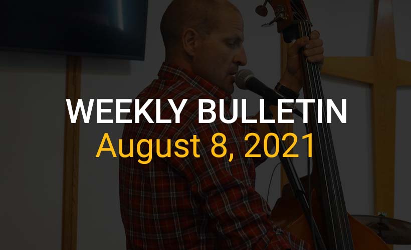 Weekly Bulletin - August 8, 2021