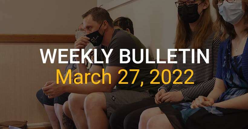 Weekly Bulletin March 27, 2022