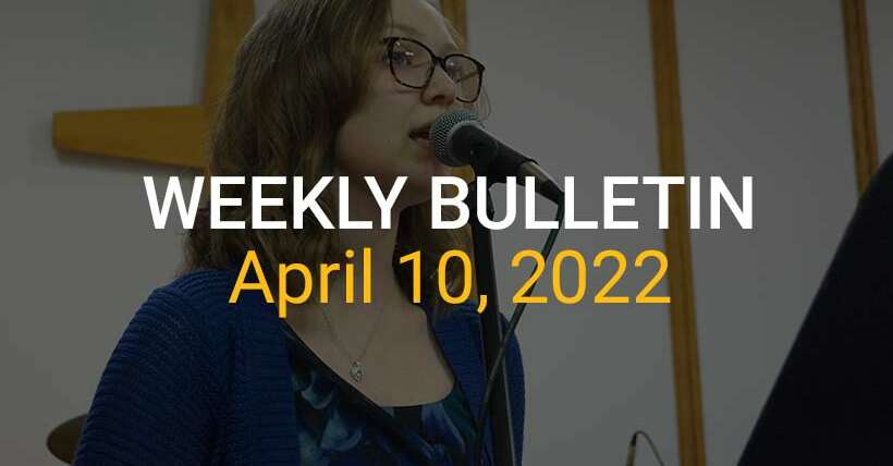 Weekly Bulletin April 10, 2022