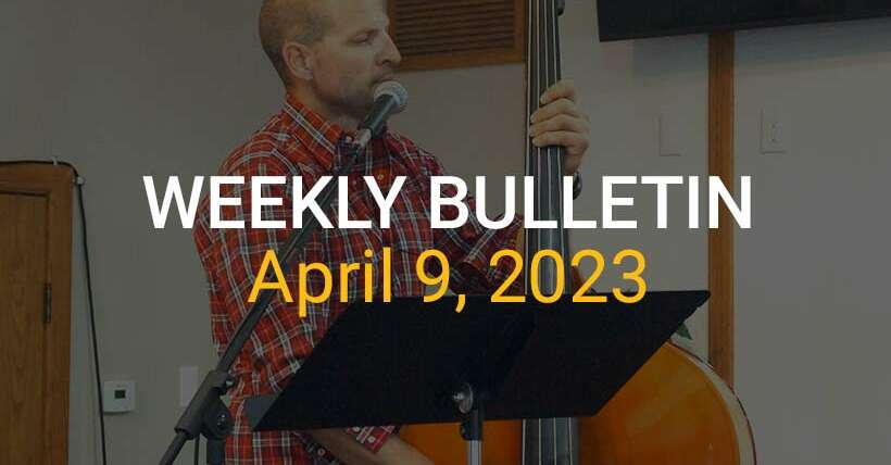 Weekly Bulletin April 9, 2023