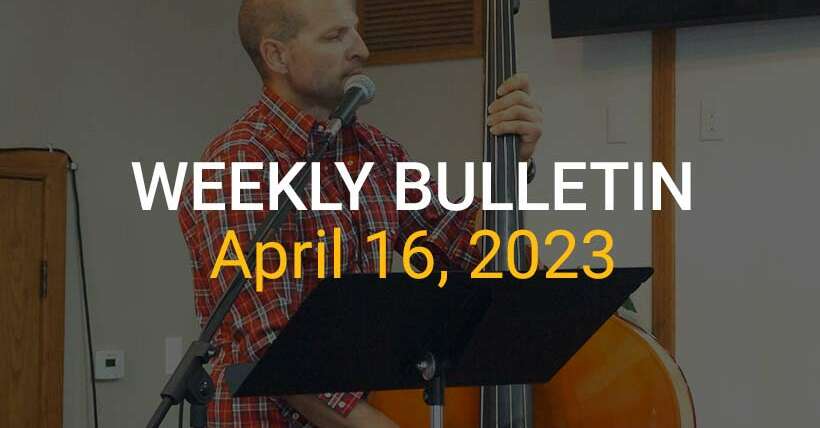 Weekly Bulletin April 16, 2023