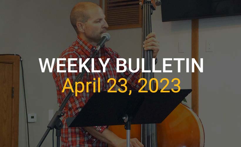 Weekly Bulletin April 23, 2023