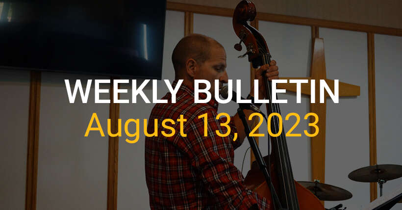 Weekly Bulletin August 13, 2023