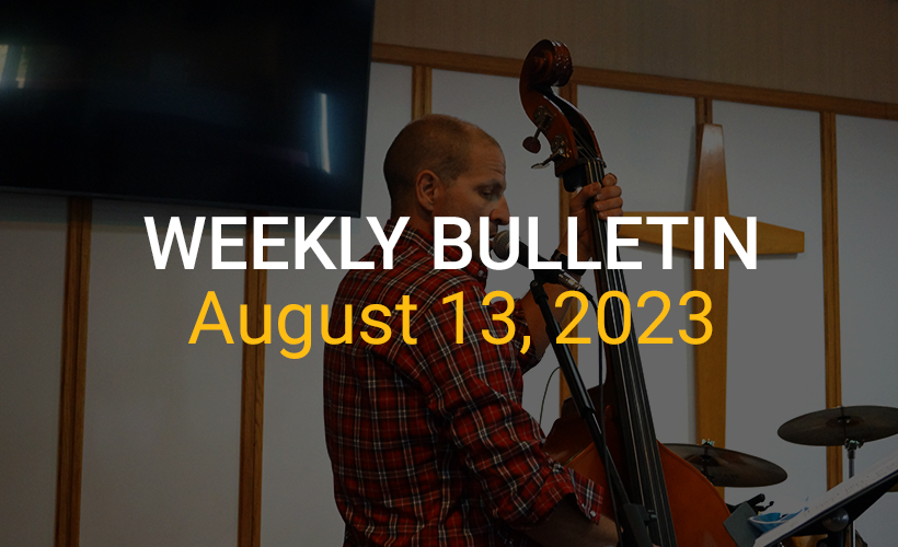 Weekly Bulletin August 13, 2023