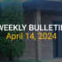 Bulletin – April 14, 2024