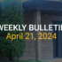 Bulletin – April 21, 2024