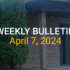 Bulletin – April 7, 2024