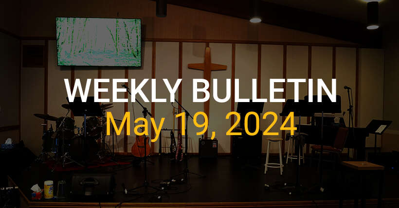 Weekly Bulletin May 19, 2024