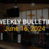 Bulletin – June 16, 2024