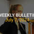 Bulletin – July 7, 2024